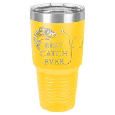 New Best Catch Ever Tumbler